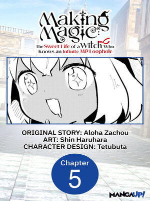 cover image of Making Magic: the Sweet Life of a Witch Who Knows an Infinite MP Loophole, Chapter 5